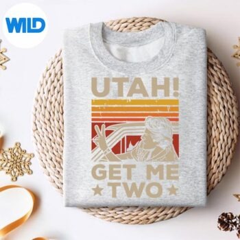 Utah Get Me Two Nostalgic Cinema Film Quote Movie SVG PNG Digital Design 4 UtahGetMeTwoNostalgicCinemaFilmQuoteMoviesweater