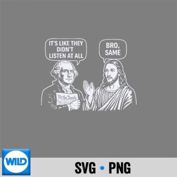 Vintage Its Like They Didnt Listen At All Bro Same Meme SVG PNG Download