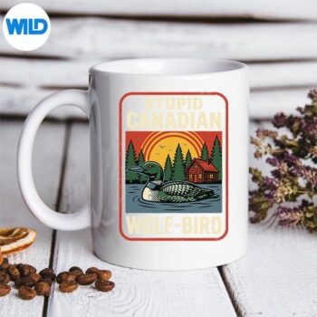 VintageStupidCanadianWolfBirdCuteLoonSarcasticAnimalmug