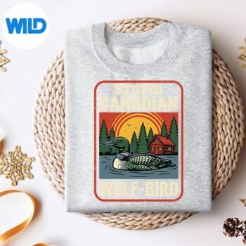 VintageStupidCanadianWolfBirdCuteLoonSarcasticAnimalsweater