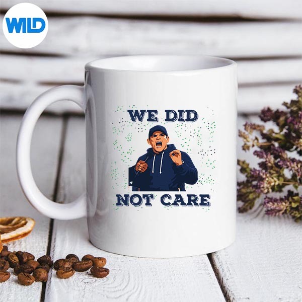 We Did Not Care Bold Coach Rant Meme Digital Design 3 We Did Not Care Bold Coach Rant Meme Digital Design - Image 3