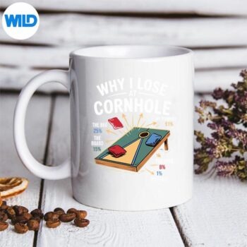 Why I Lose At Cornhole Cornhole Player PNG SVG for Cricut 5 WhyILoseAtCornholeCornholePlayermug
