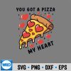 Youve Got A Pizza Of My Heart Valentine Day Lovers SVG Cut File 6 YouveGotAPizzaOfMyHeartValentineDayLovers