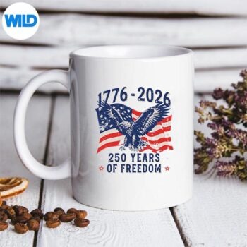 250YearsAmericaAnniversary250thIndependenceDayFreedommug