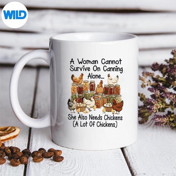 A Woman Cannot Survive On Canning Alone She Needs Chicken Cut File PNG 3 A Woman Cannot Survive On Canning Alone She Needs Chicken Cut File PNG - Image 3