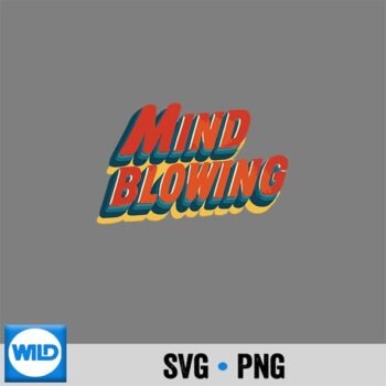 Amazing Mind Blowing Statement Vintage SVG PNG Digital Design