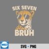 Animal Print Bruh Cheetah 67 Meme Six Seven SVG PNG Digital Download 6 AnimalPrintBruhCheetah67MemeSixSeven