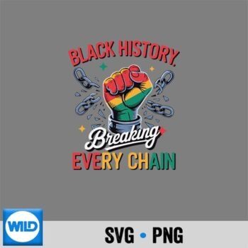 Black History Breaking Every Chain Silhouette SVG PNG PNG