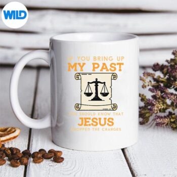 Bring Up My Past Jesus Drop Charges Christian SVG PNG Digital Download 5 BringUpMyPastJesusDropChargesChristianmug