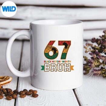 Bruh 67 Black History Month For African American Silhouette SVG PNG 5 Bruh67BlackHistoryMonthForAfricanAmericanmug