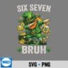 Bruh St Patricks Day Six Seven 67 Meme SVG PNG Cut File 6 BruhStPatricksDaySixSeven67Meme