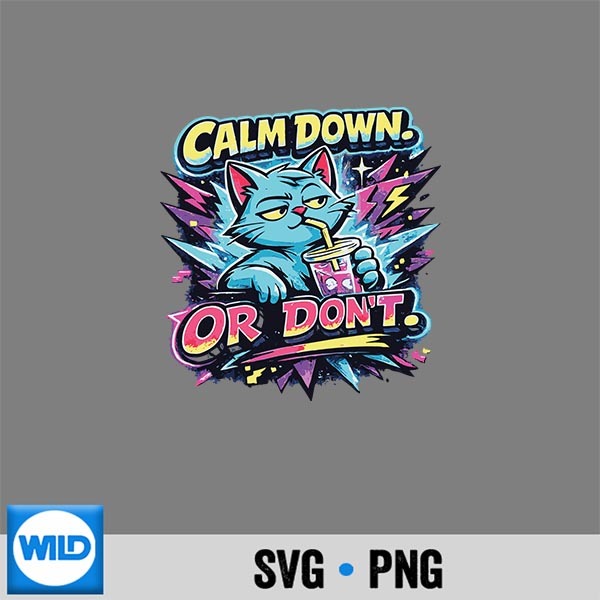 Dark Humor Cat Calm Down Or Dont Silhouette SVG PNG Cut File 1 Dark Humor Cat Calm Down Or Dont Silhouette SVG PNG Cut File