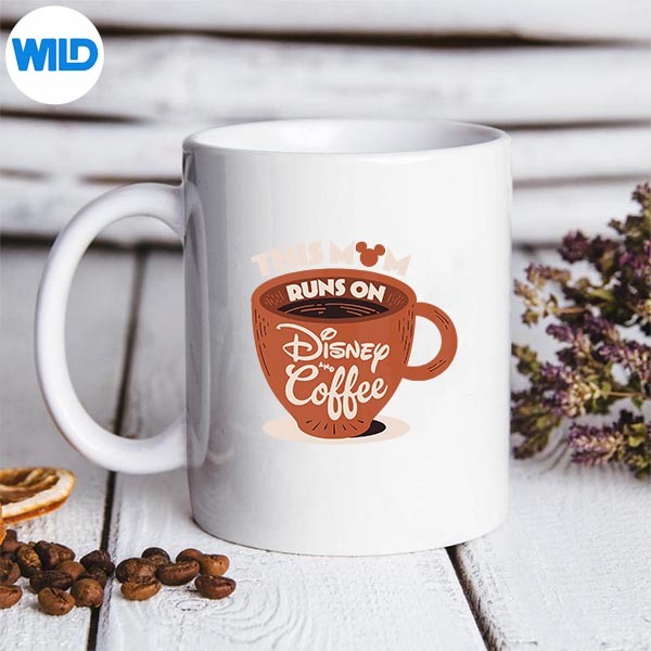 Disney This Mom Runs On Disney And Coffee Mothers Day SVG PNG 3 Disney This Mom Runs On Disney And Coffee Mothers Day SVG PNG - Image 3