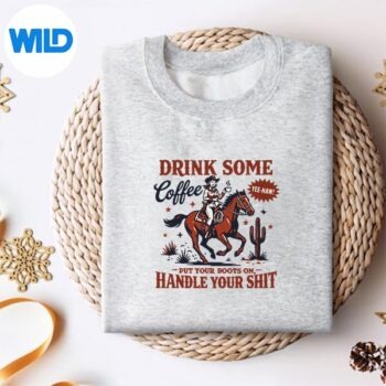 Drink Some Coffee Put Your Boots On Western Cowgirl Cut File 4 DrinkSomeCoffeePutYourBootsOnWesternCowgirlsweater