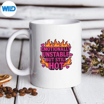 EmotionallyUnstableButStillHotmug