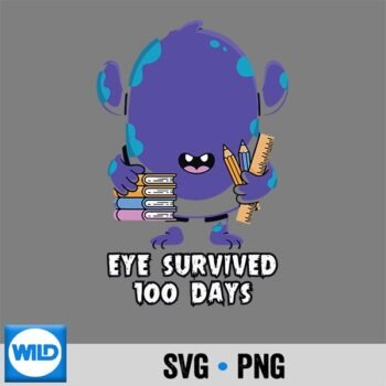 Eye Survived 100 Days Of School Easy Monster Diy Project Silhouette SVG PNG Cut File