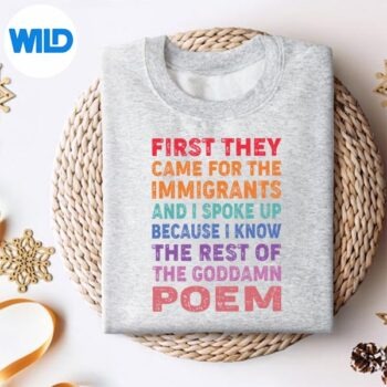 FirstTheyCameForTheImmigrantsSayingsweater