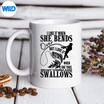 FishingILikeItWhenSheBendsOverButILoveItBackmug