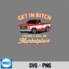 Get In Bitch I Found A Deal On Marketplace Meme Digital Download 7 GetInBitchIFoundADealOnMarketplaceMeme
