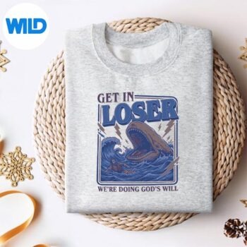 Get In Loser Were Doing Gods Will Christian Bible Vector Design 4 GetInLoserWereDoingGodsWillChristianBiblesweater 1
