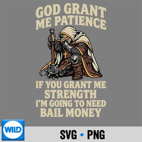 God Grant Me Patience If You Grant Me Strength Christian Cut File 1 God Grant Me Patience If You Grant Me Strength Christian Cut File