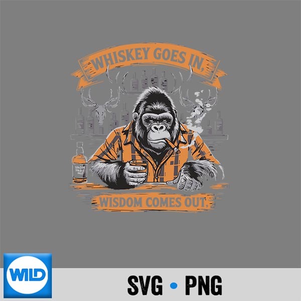 Gorilla Whiskey Goes In Wisdom Comes Out Monkey Digital Download 1 Gorilla Whiskey Goes In Wisdom Comes Out Monkey Digital Download