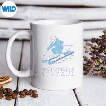 GotPassedByMyWifeSnowySlopeSkiingAdventuremug