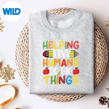 Alternative view of Helping Tiny Humans Do Big Things Cute Teacher SVG PNG Download