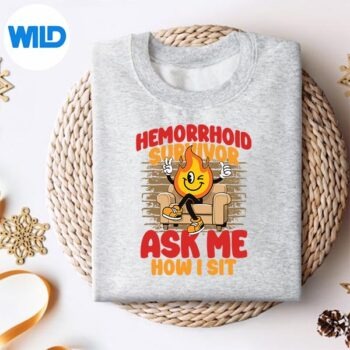 HemorrhoidSurvivorAskMeHowISitsweater