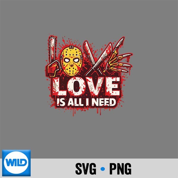 Horror Love Is All I Need Valentine Halloween PNG SVG for Cricut 1 Horror Love Is All I Need Valentine Halloween PNG SVG for Cricut