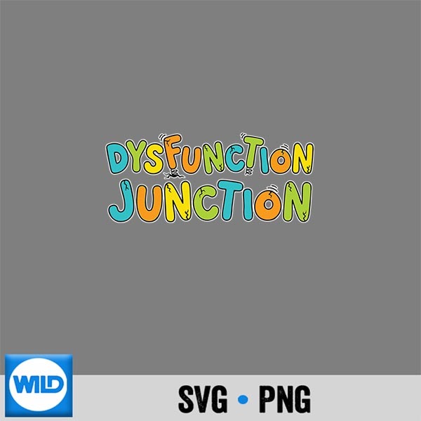 Humorous Dysfunction Junction Look Vintage SVG PNG 1 Humorous Dysfunction Junction Look Vintage SVG PNG