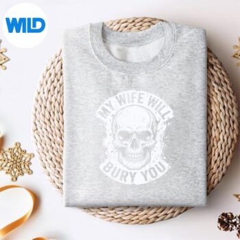 HusbandMyWifeWillBuryYouSkullBikersweater