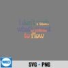 I Dont Rush Whats Meant To Flow Retro Quote SVG PNG Digital Design 6 IDontRushWhatsMeantToFlowRetroQuote