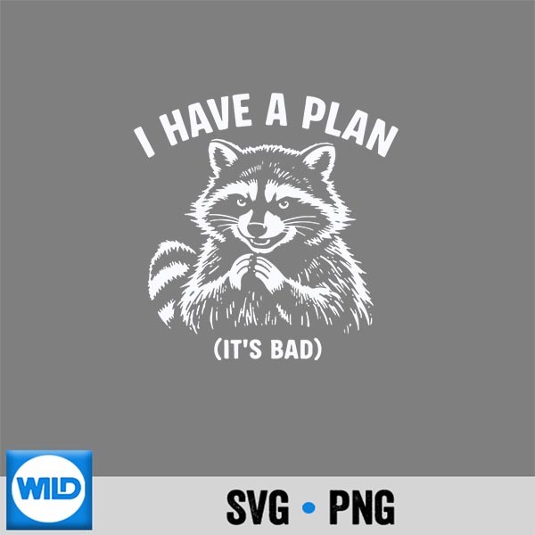 I Have A Plan Raccoon Silhouette SVG PNG Cut File PNG 1 I Have A Plan Raccoon Silhouette SVG PNG Cut File PNG