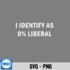 I Identify As 0 Percent Liberal Bold Statement Digital Design 7 IIdentifyAs0PercentLiberalBoldStatement