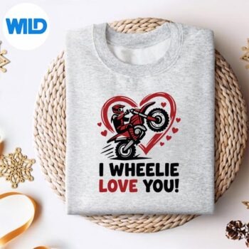 IWheelieLoveYouMotocrossValentineDirtBikersweater