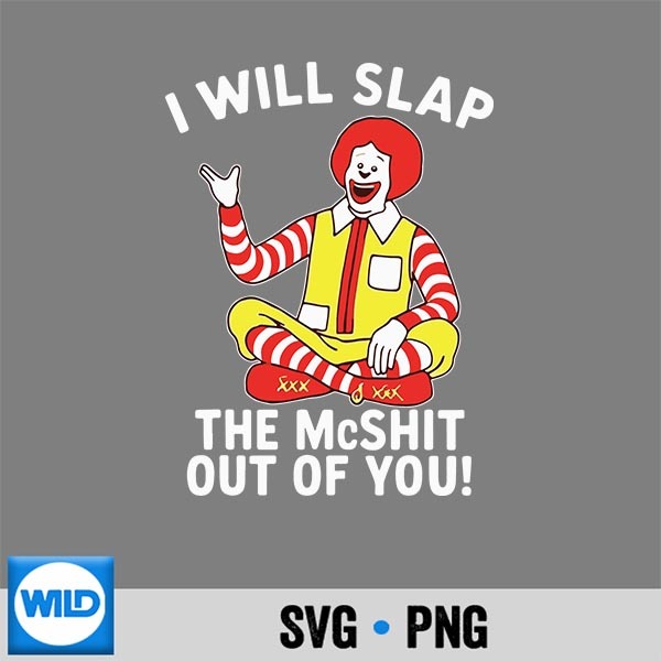 I Will Slap The Mcshit Out Of You SVG PNG Cut File 1 I Will Slap The Mcshit Out Of You SVG PNG Cut File