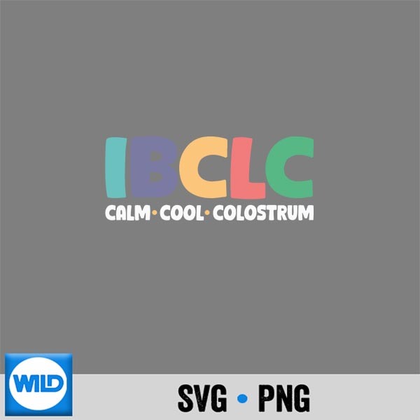 Ibclc Calm Cool Colosturm Breastfeeding Lactation Digital Design 1 Ibclc Calm Cool Colosturm Breastfeeding Lactation Digital Design