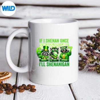 If I Shenan Once Ill Shenanigan For Patricks Day Silhouette SVG PNG Cut File PNG 5 IfIShenanOnceIllShenaniganForPatricksDaymug