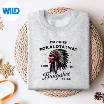 Im Chief Pokalotatwat From The Tribe Native America Design for Cricut 4 ImChiefPokalotatwatFromTheTribeNativeAmericasweater