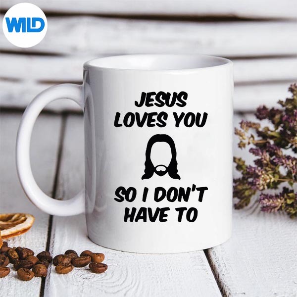Jesus Loves You So I Dont Have To Saying Quote SVG PNG 3 Jesus Loves You So I Dont Have To Saying Quote SVG PNG - Image 3