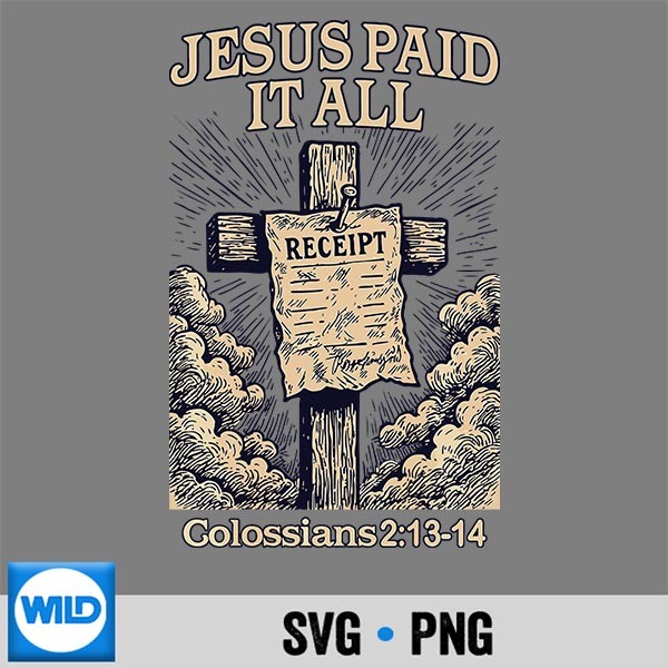 Jesus Paid It All Colossians 21314 SVG PNG Digital Download 1 Jesus Paid It All Colossians 21314 SVG PNG Digital Download