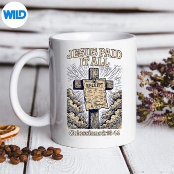 Jesus Paid It All Colossians 21314 SVG PNG Digital Download 5 JesusPaidItAllColossians21314mug