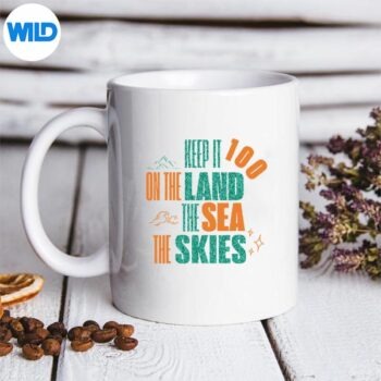 Keep It 100 On The Land The Seas The Skies PNG SVG for Cricut 5 KeepIt100OnTheLandTheSeasTheSkiesmug