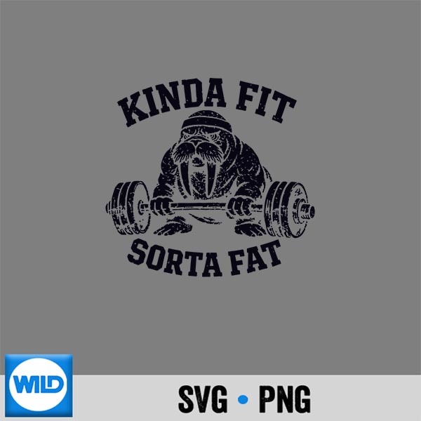 Kinda Fit Sorta Fat Gym Workout Weightlifting Humor Cut File 1 Kinda Fit Sorta Fat Gym Workout Weightlifting Humor Cut File