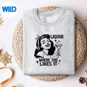 LiquorWhereSheLikesItDrinkingAlcoholLoversweater