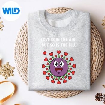 Alternative view of Love Is In The Air But So Is The Flu Valentine Virus SVG PNG
