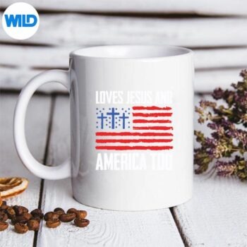 LovesJesusAndAmericaToo4thOfJulyIndependencemug