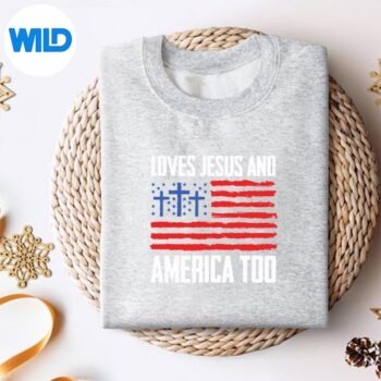 LovesJesusAndAmericaToo4thOfJulyIndependencesweater