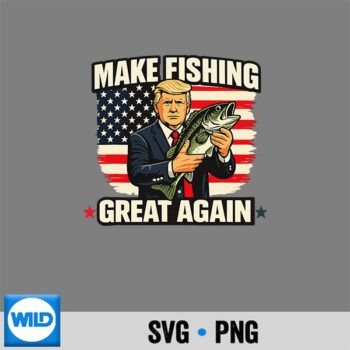 Making Fishing Great Make Fishing Lover Fisherman Angler SVG PNG PNG